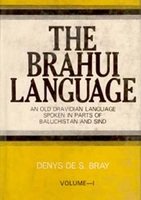 The Brahui Language: An Old Dravidian Language Spoken in Baluchistan and Sind