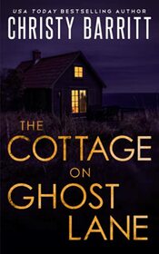 The Cottage on Ghost Lane: a romantic mystery thriller