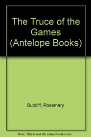 The Truce of the Games (Antelope Books)