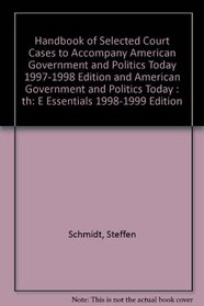 Handbook of Selected Court Cases to Accompany American Government and Politics Today 1997-1998 Edition and American Government and Politics Today : th: E Essentials 1998-1999 Edition