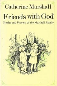 Friends With God: Stories and Prayers of the Marshall Family