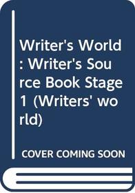 Writer's World: Writer's Source Book Stage 1 (Writers' world)