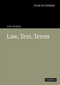 Law, Text, Terror (Law in Context)