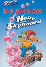 Holly and the Skyboard (Sprinters)