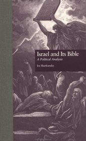 Israel and Its Bible: A Political Analysis (Garland Reference Library of Social Science)