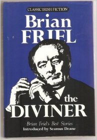 The Diviner: The Best Stories of Brian Friel (Classic Irish Fiction)