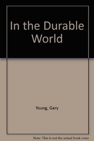In the Durable World