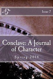 Conclave: A Journal of Character Issue 7 (Volume 7)