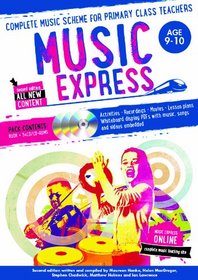 Music Express: Age 9-10: Complete Music Scheme for Primary Class Teachers