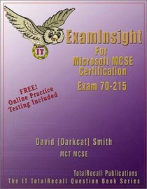 ExamInsight For MCP / MCSE Certification: Microsoft Windows 2000 Server Exam 70-215