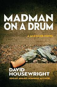 Madman on a Drum (A McKenzie Novel)