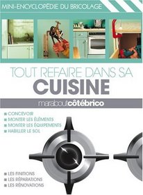 Tout refaire dans sa cuisine (French Edition)