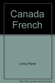 Lonely Planet Canada (French Edition)