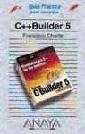 C++ Builder 5 (Guia Practica Para Usuarios / Users Practical Guide) (Spanish Edition)