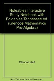 Noteables Interactive Study Notebook with Foldables Tennessee ed. (Glencoe Mathematics Pre-Algebra)
