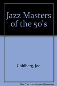 Jazz Masters of the Fifties (The Roots of jazz)