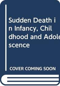 Sudden Death in Infancy, Childhood and Adolescence
