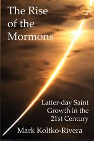 The Rise of the Mormons: Latter-day Saint Growth in the 21st Century