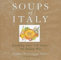 Soups of Italy: Cooking over 130 Soups the Italian Way