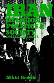 Iran Religion, Politics and Society Collected Essays