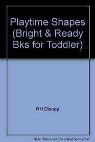 Playtime Shapes (Bright & Ready Bks for Toddler)