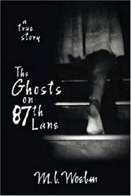 Ghosts on 87th Lane: A True Story