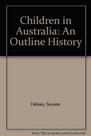 Children in Australia: An Outline History