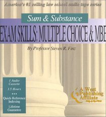 Sum  Substance: Exam Skills : Multiple Choice  Mbe (The 
