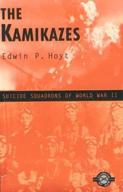 The Kamikazes : Suicide Squadrons of World War II