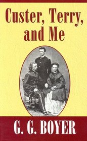 Custer, Terry, and Me: A Western Story (Five Star First Edition Western)
