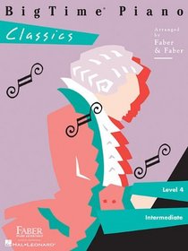BigTime Piano - Level 4: Classics (Faber Piano Adventures) (Faber Piano Adventures)