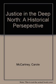 Justice in the Deep North: A Historical Persepective