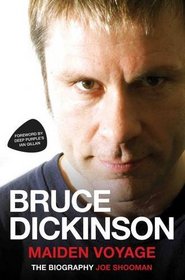 Bruce Dickinson: Maiden Voyage : The Biography