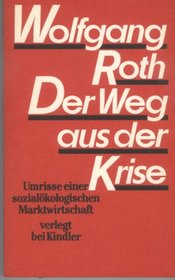 Der Weg aus der Krise: Umrisse einer sozialokologischen Marktwirtschaft (German Edition)