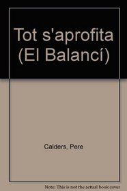 Tot s'aprofita (El Balanci) (Catalan Edition)