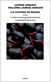 La cucina di Bahia, ovvero Il libro di cucina di Pedro Archanjo e le merende di Dona Flor (Supercoralli)