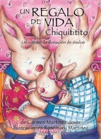 Un regalo de vida chiquititito, un cuento de donacion de vulos (Spanish Edition)