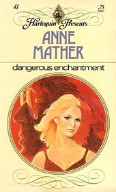 Dangerous Enchantment (Harlequin Presents, No 41)
