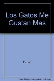 Los gatos me gustan mas (Mis primeros libros) (Spanish Edition)