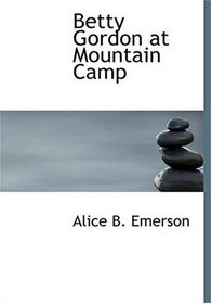 Betty Gordon at Mountain Camp (Large Print Edition)