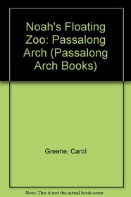 Noah's Floating Zoo: Passalong Arch (Passalong Arch Books)