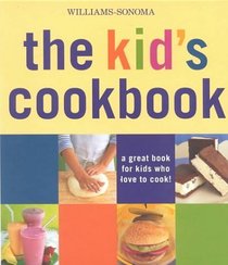The Kid's Cookbook: A Great Book for Kids Who Love to Cook!