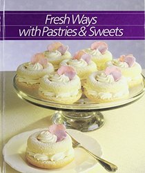 Fresh Ways With Pastries and Sweets (Healthy Home Cooking)