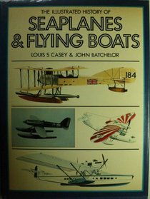 The illustrated history of seaplanes and flying boats