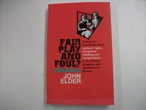 Fair Play and Foul?: A Book of Revelations About Patients' Rights, Complaints Handling and Compensation in the United Kingdom and Elsewhere in Europe