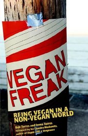 Vegan Freak: Being Vegan in a Non-Vegan World