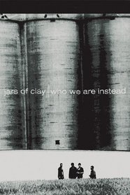 Jars of Clay - Who We Are Instead (Songbooks and Folios)