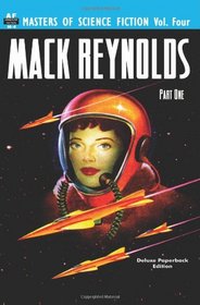Masters of Science Fiction, Vol. Four:  Mack Reynolds, Part One