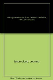 The Legal Framework of the Criminal Justice Act, 1991: A Commentry