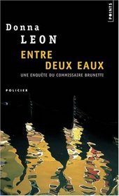 Entre deux eaux (Acqua Alta) (Guido Brunetti, Bk 5) (French Edition)